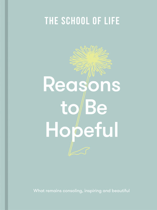 Title details for Reasons to Be Hopeful by The School of Life - Available